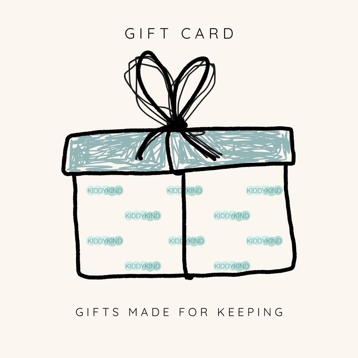 KIDDYKIND gift card: a hand-drawn gift box with a sage lid and black bow, with the words Gift Card and Gifts made for keeping